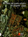 El valor del suelo urbano en Bogotá: 2008