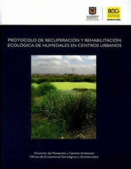 Protocolo de recuperación y rehabilitación ecológica de humedales en centros urbanos
