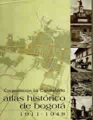 Atlas histórico de Bogotá: 1911 - 1948