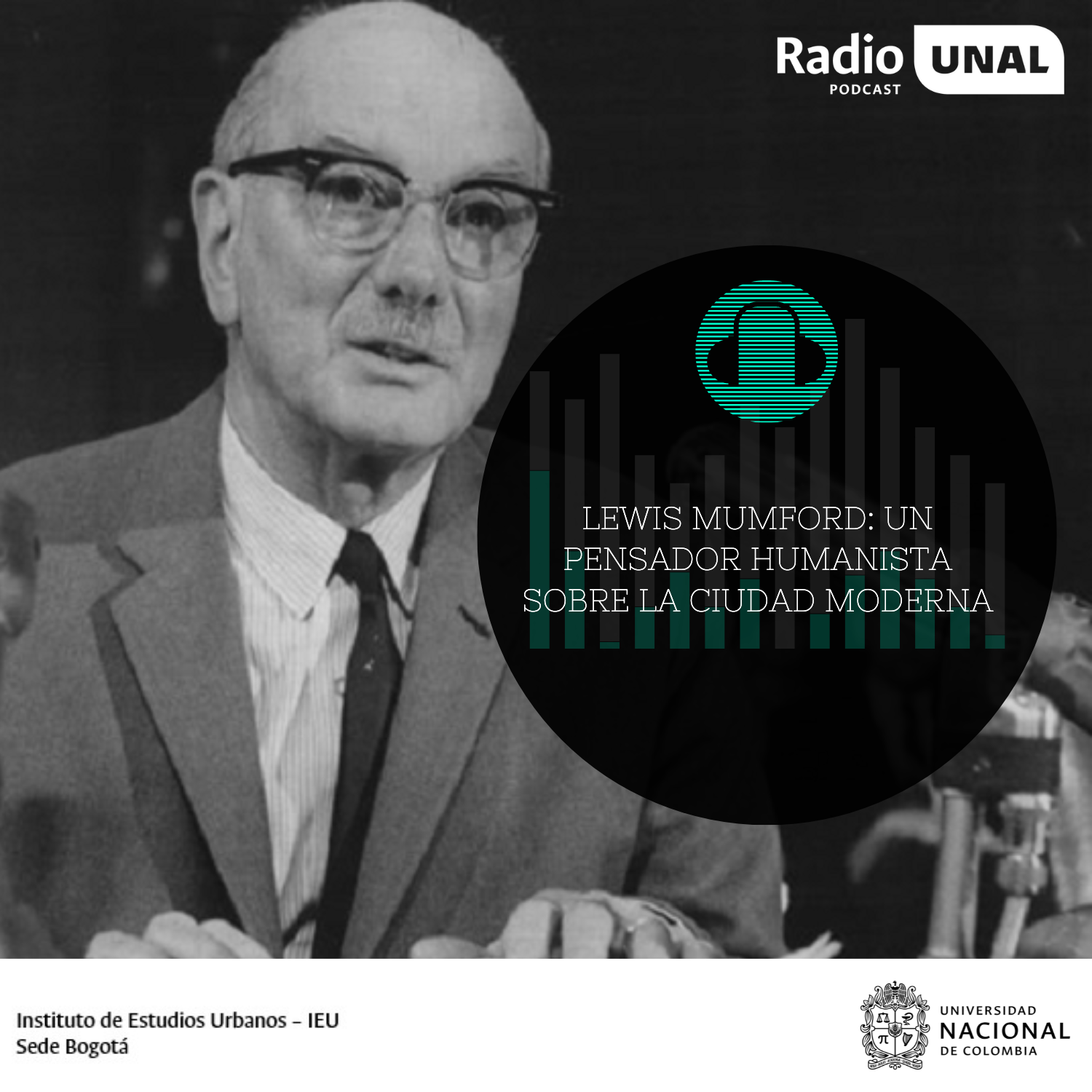 #PodcastRadioUNAL Lewis Mumford: un pensador humanista sobre la ciudad moderna