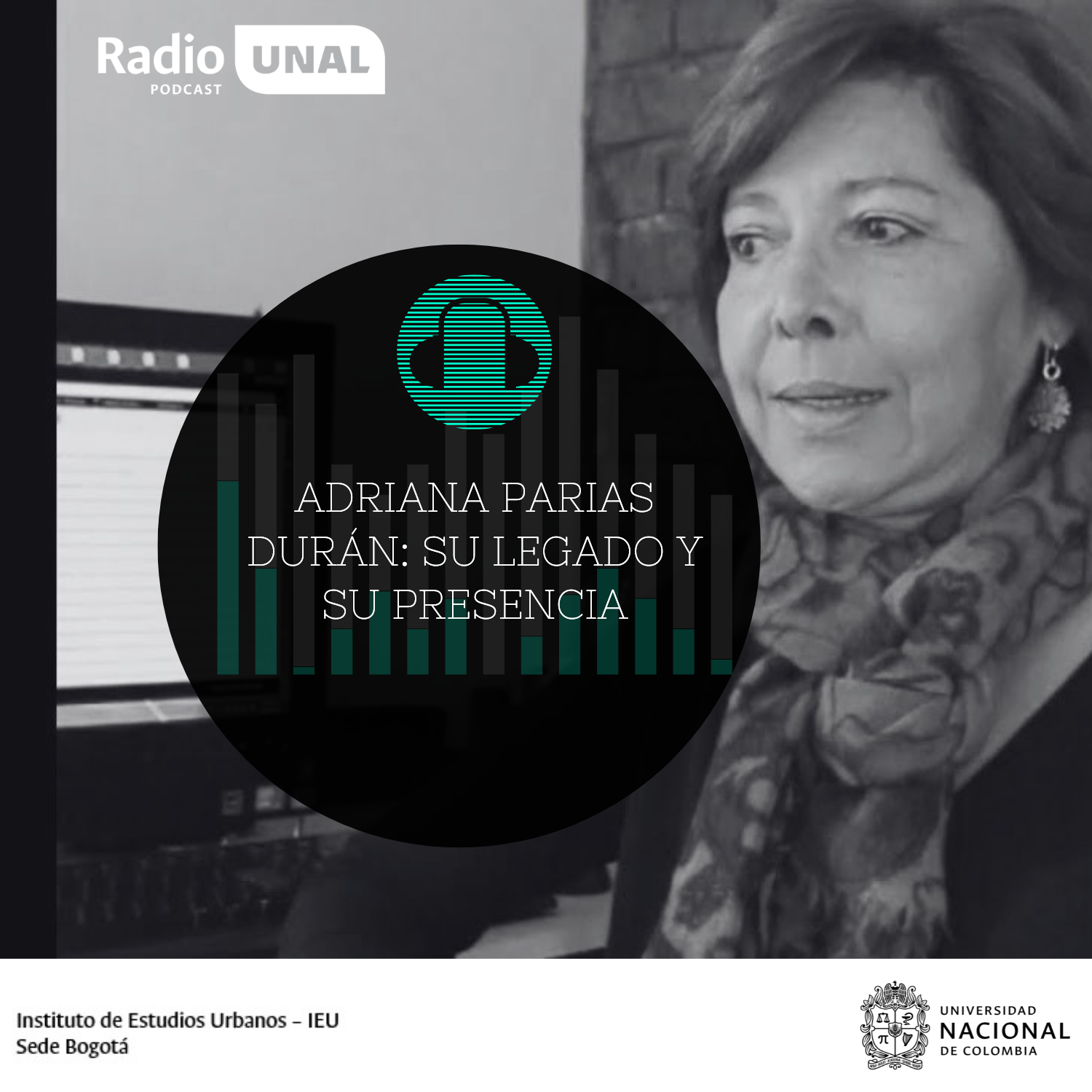 #PodcastRadioUNAL Adriana Parias Durán: su legado y su presencia