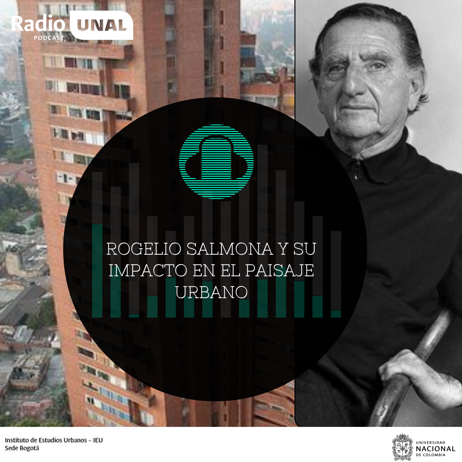 #PodcastUNAL Rogelio Salmona y su impacto en el paisaje urbano