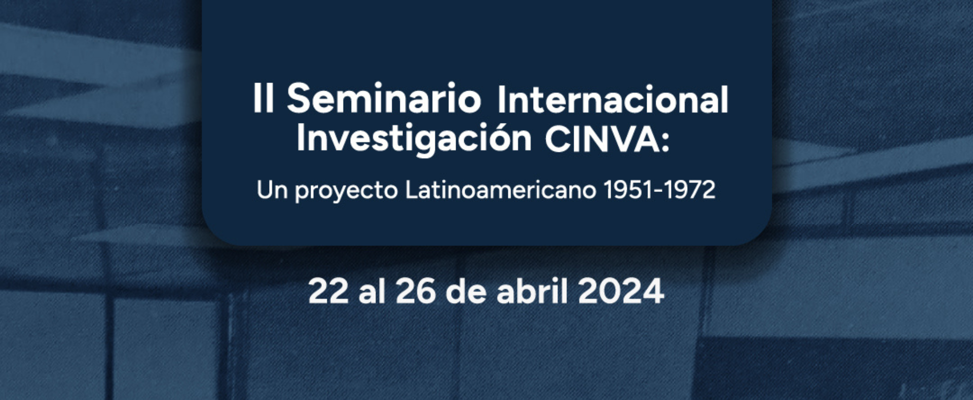 II Seminario Internacional de Investigación CINVA Un proyecto Latinoamericano 1951 - 1972