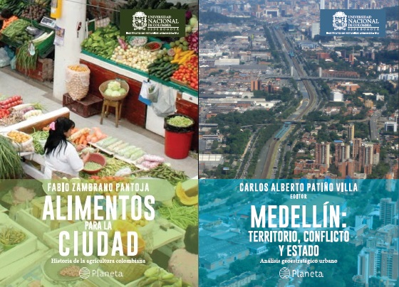 Lanzamiento de libros: Alimentos para la ciudad. Historia de la agricultura colombiana y Medellín: territorio, conflicto y Estado. Análisis geoestratégico urbano